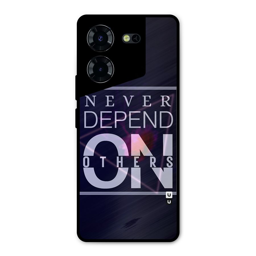 Never Depend On Others Metal Back Case for Tecno Pova 5 Pro 5G