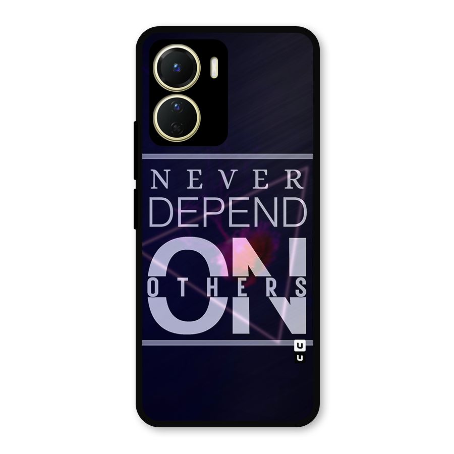 Never Depend On Others Metal Back Case for Vivo T2x