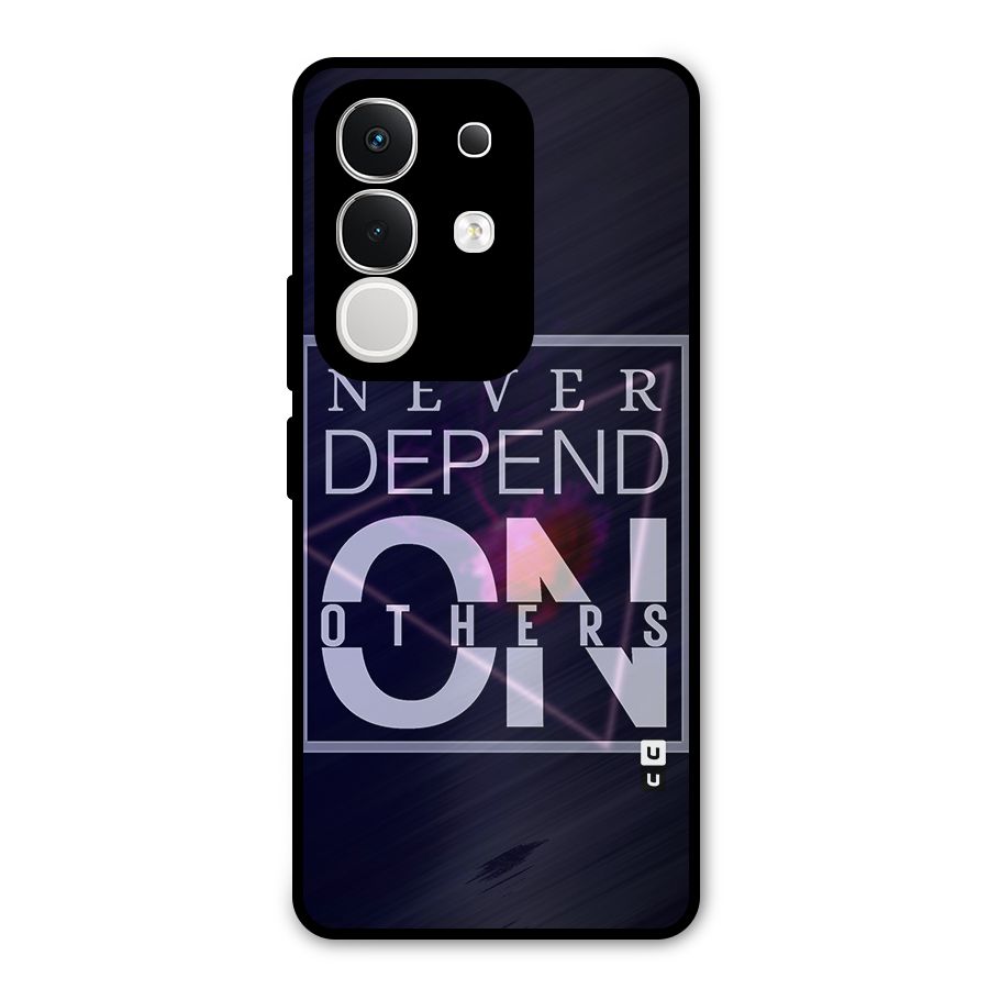 Never Depend On Others Metal Back Case for Vivo T4x