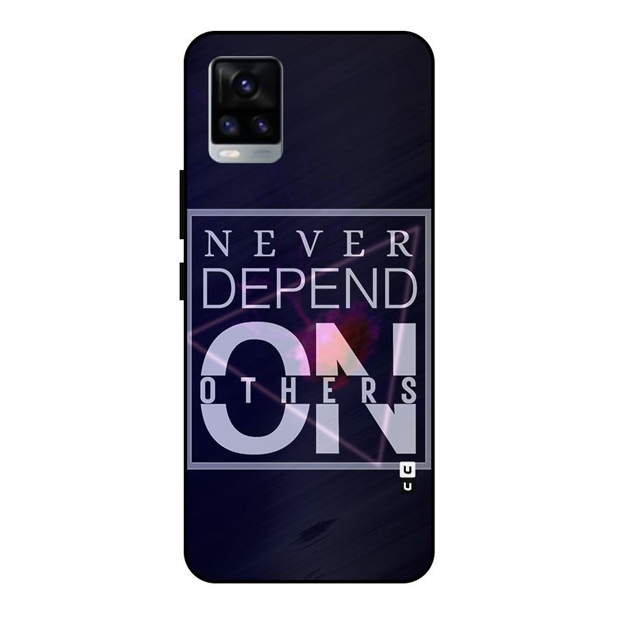 Never Depend On Others Metal Back Case for Vivo V20 2021