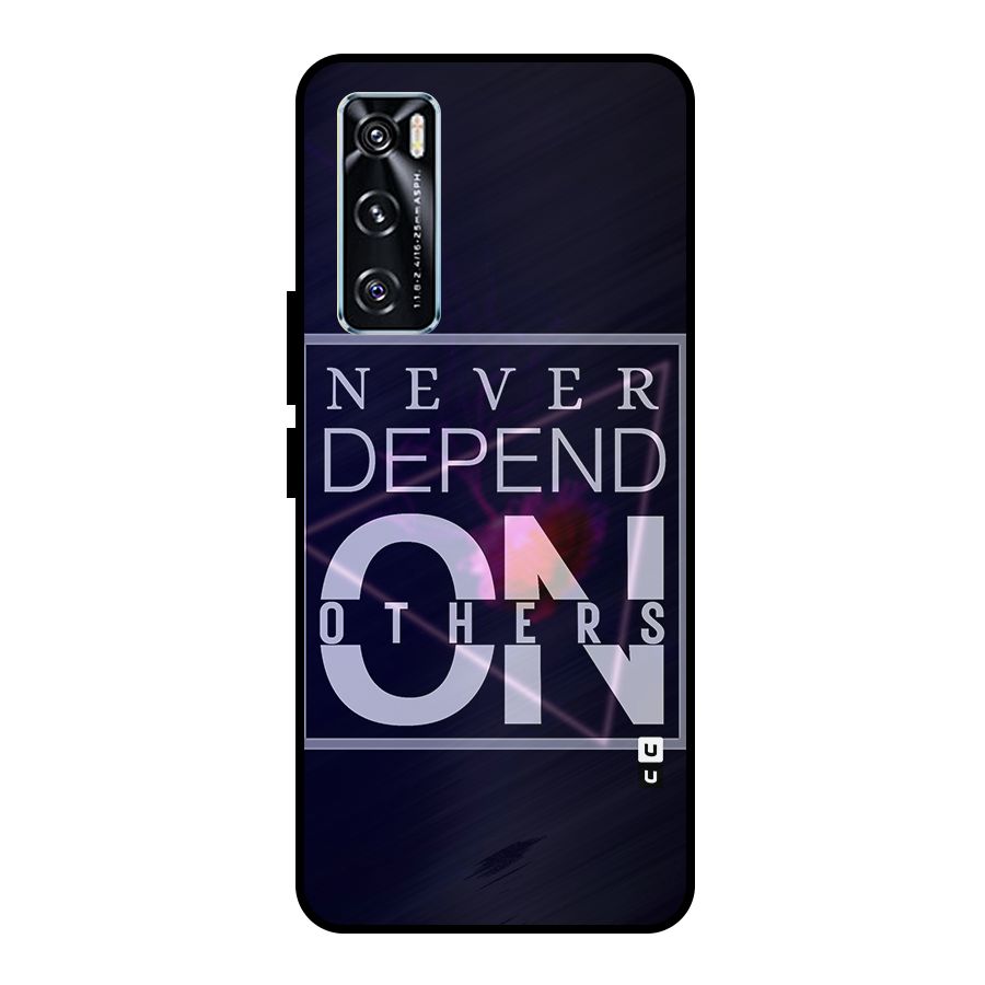 Never Depend On Others Metal Back Case for Vivo V20 SE