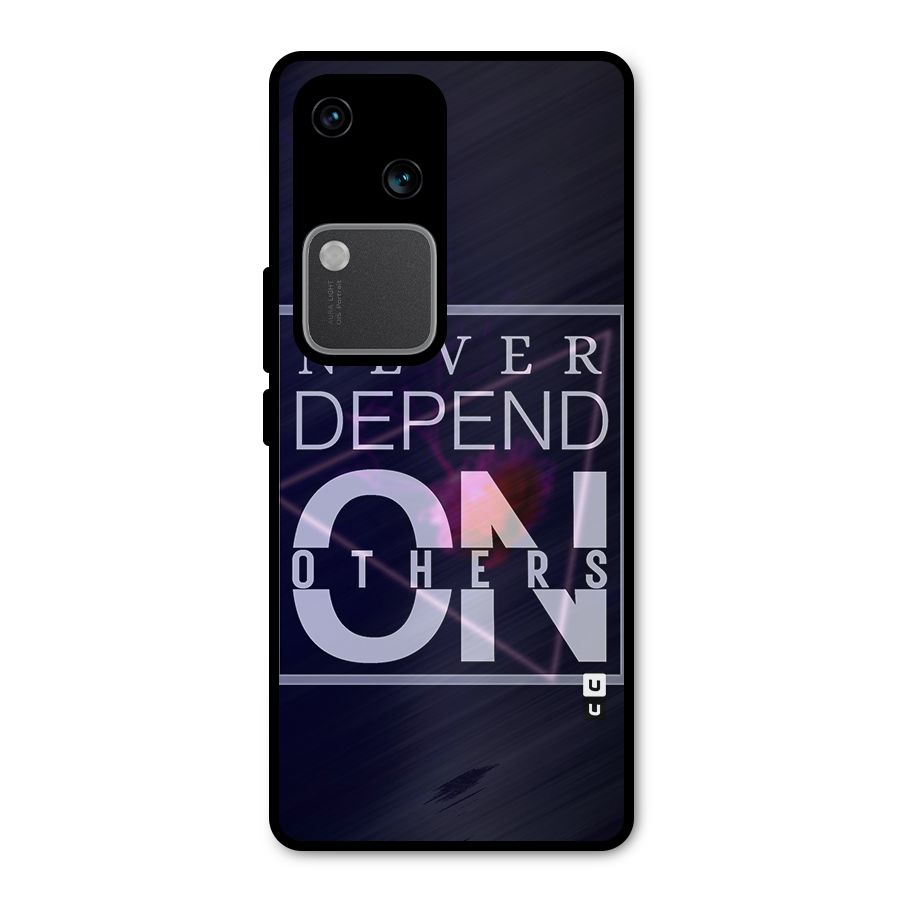 Never Depend On Others Metal Back Case for Vivo V30