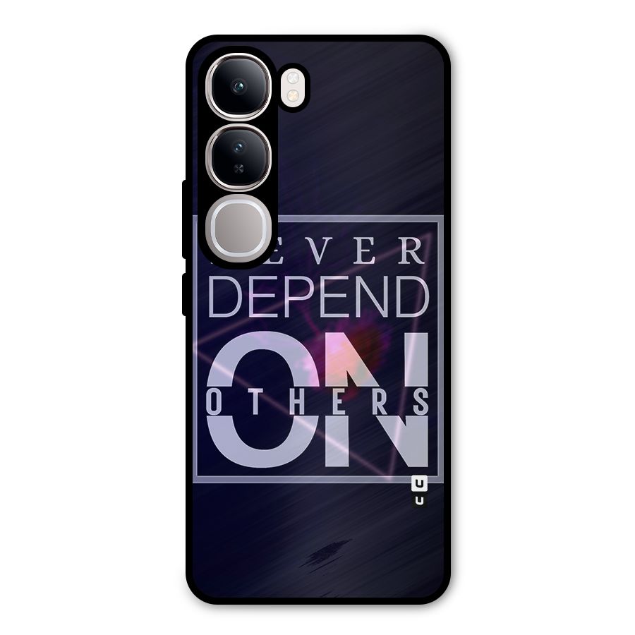 Never Depend On Others Metal Back Case for Vivo Y300