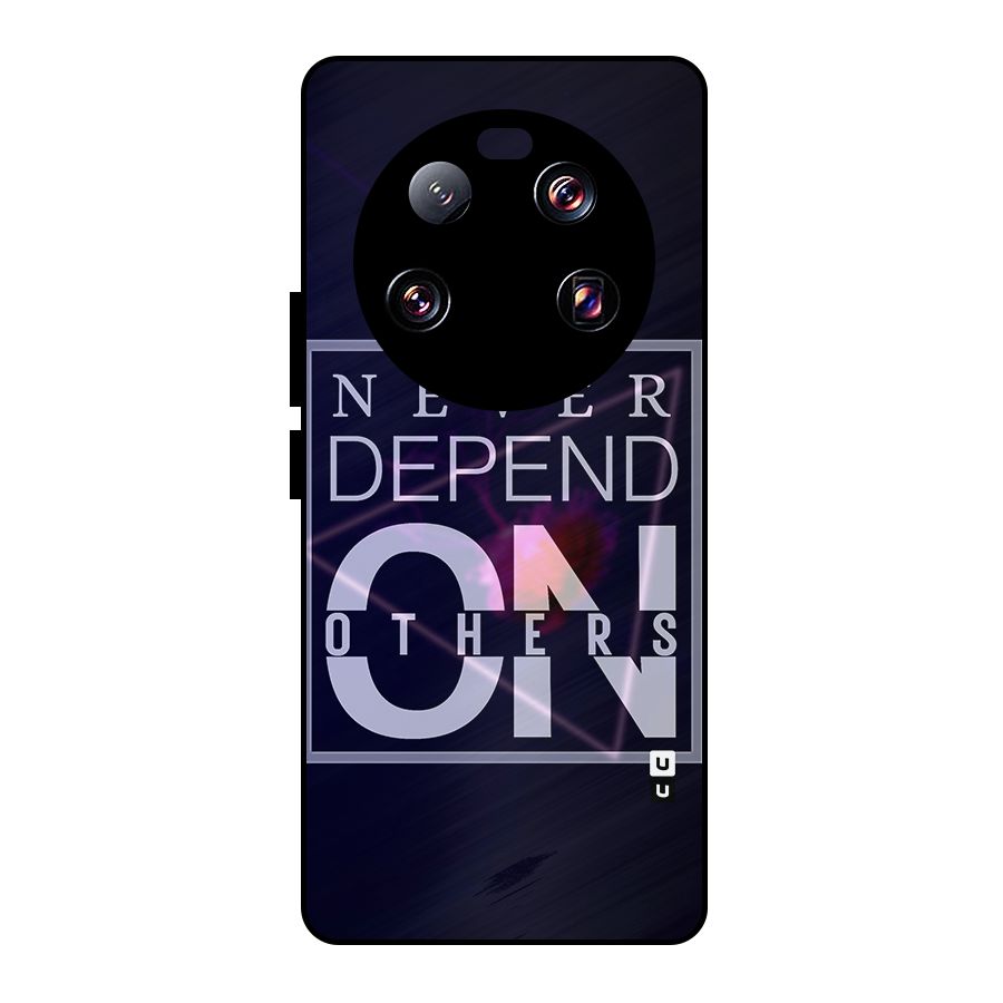 Never Depend On Others Metal Back Case for Xiaomi 13 Ultra