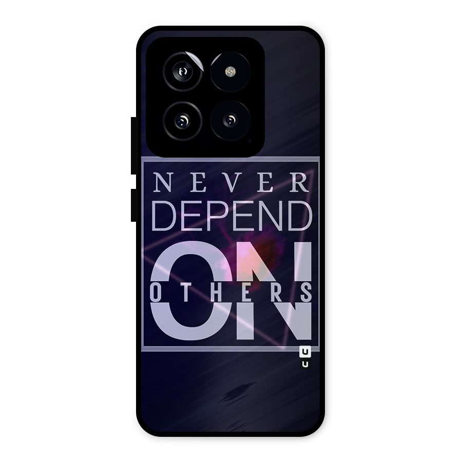 Never Depend On Others Metal Back Case for Xiaomi 14