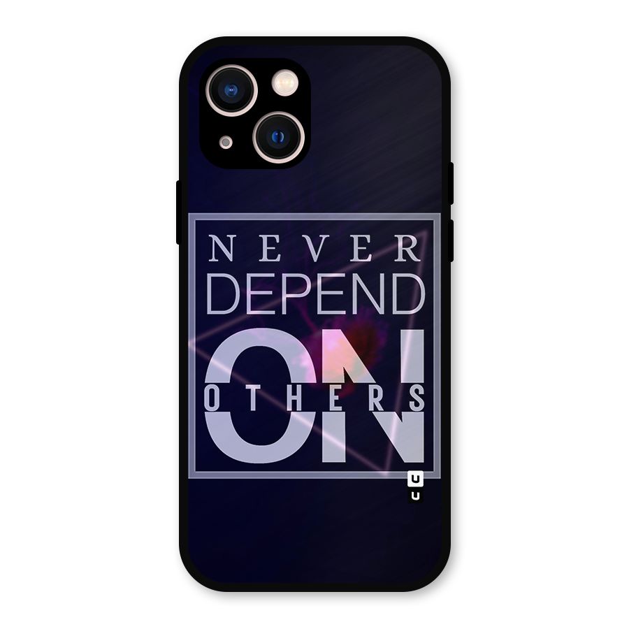 Never Depend On Others Metal Back Case for iPhone 13