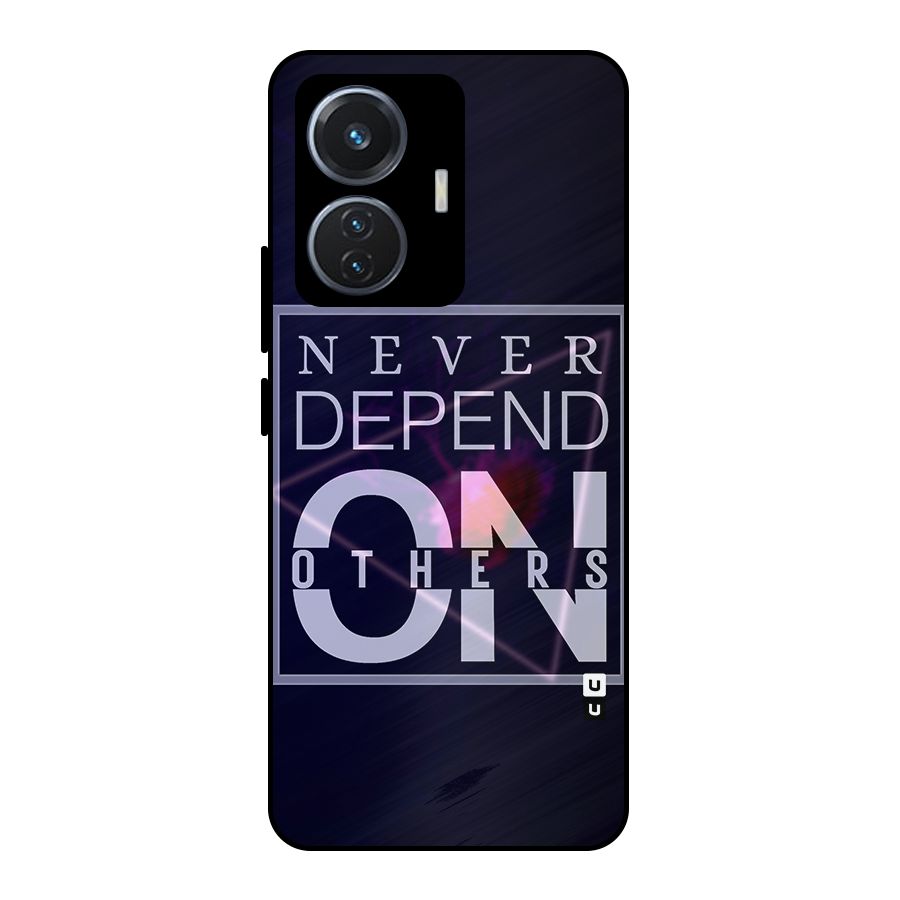 Never Depend On Others Metal Back Case for iQOO Z6 44W