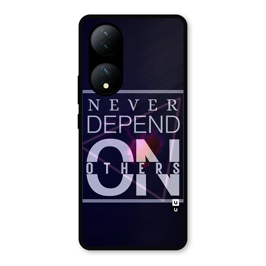 Never Depend On Others Metal Back Case for iQOO Z7