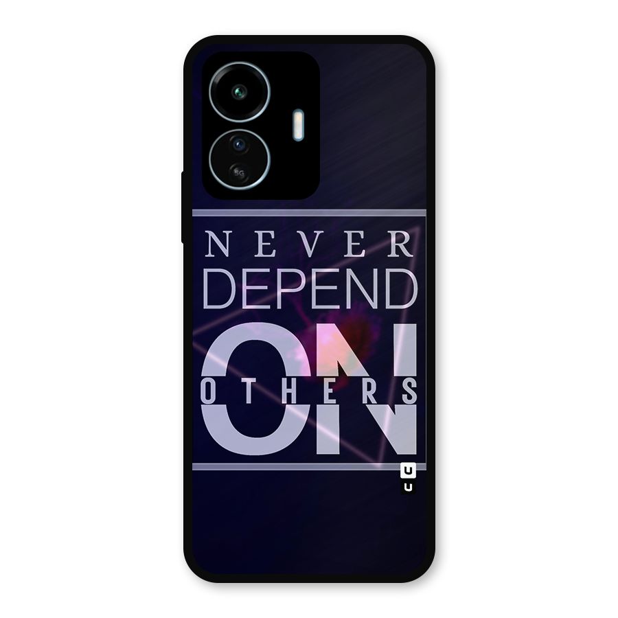 Never Depend On Others Metal Back Case for vivo iQOO Z6 Lite 5G