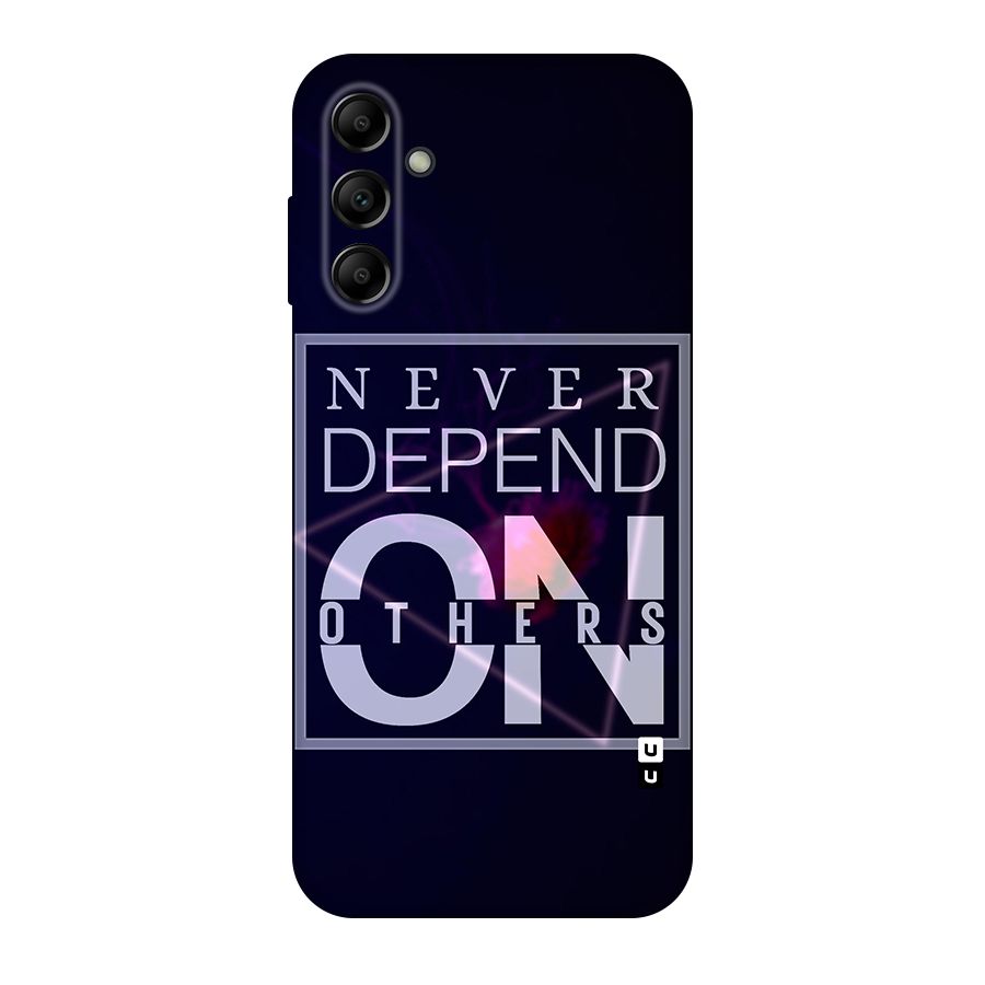Never Depend On Others Original Polycarbonate Back Case for Galaxy A14 5G