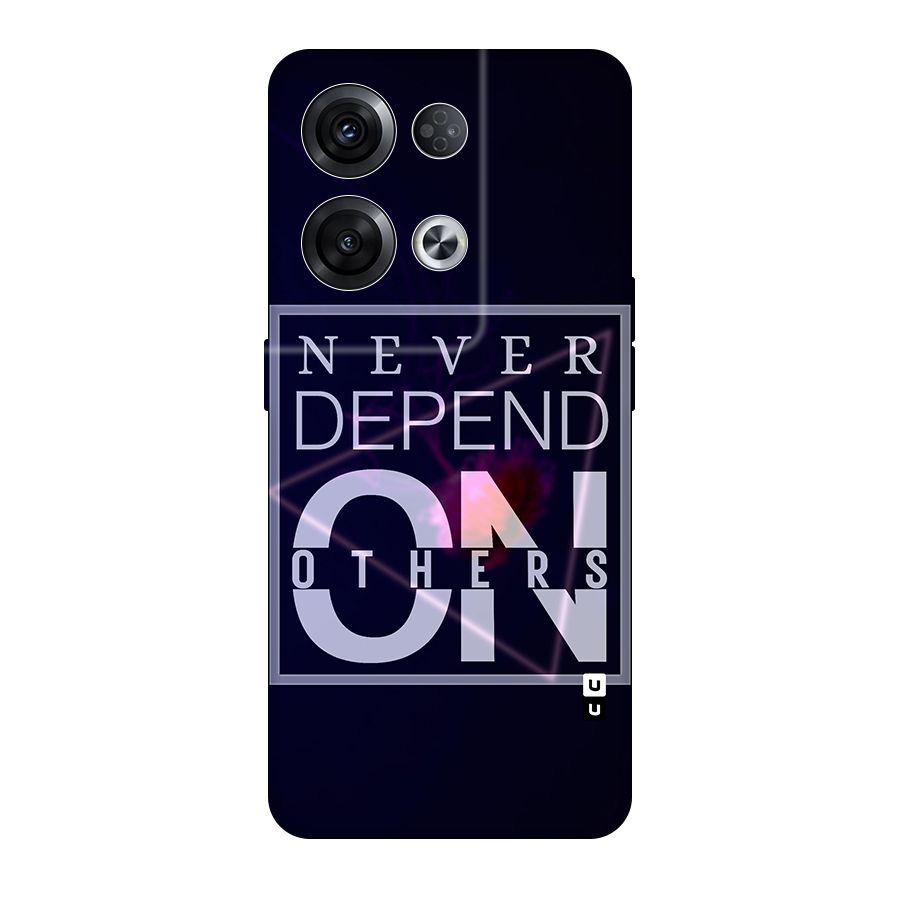 Never Depend On Others Original Polycarbonate Back Case for Oppo Reno8 Pro 5G