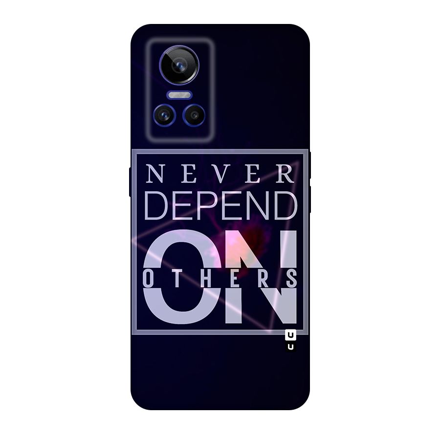 Never Depend On Others Original Polycarbonate Back Case for Realme GT Neo 3