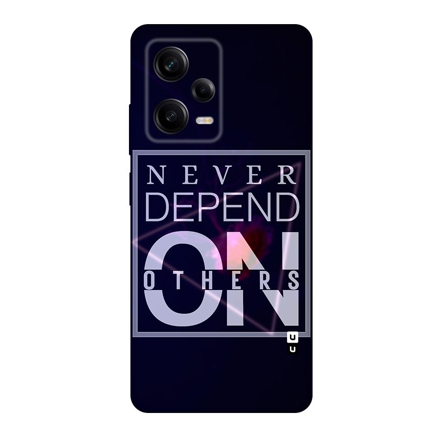 Never Depend On Others Original Polycarbonate Back Case for Redmi Note 12 Pro
