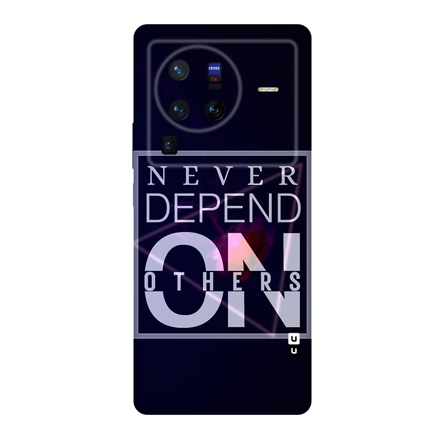 Never Depend On Others Original Polycarbonate Back Case for Vivo X80