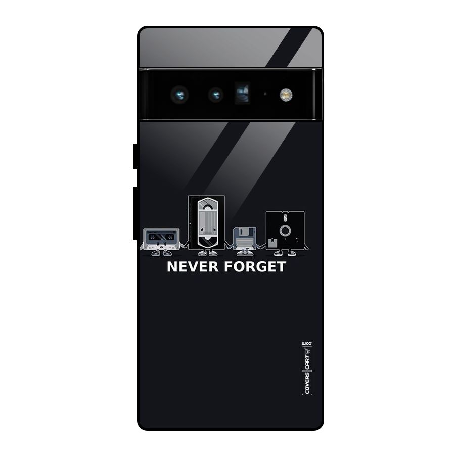 Never Forget Glass Back Case for Google Pixel 6 Pro
