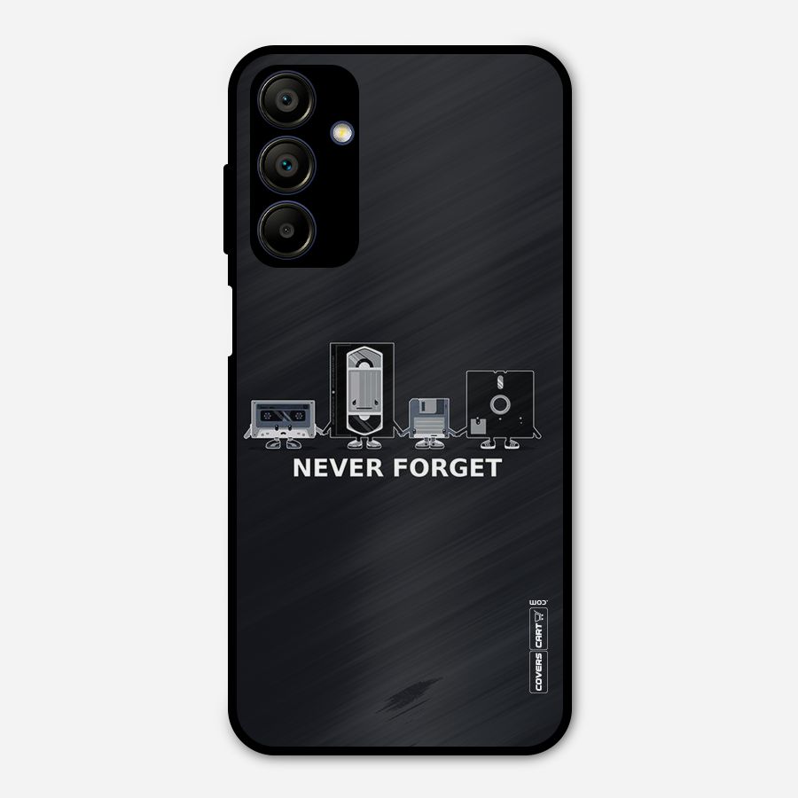 Never Forget Metal Back Case for Galaxy A15 5G