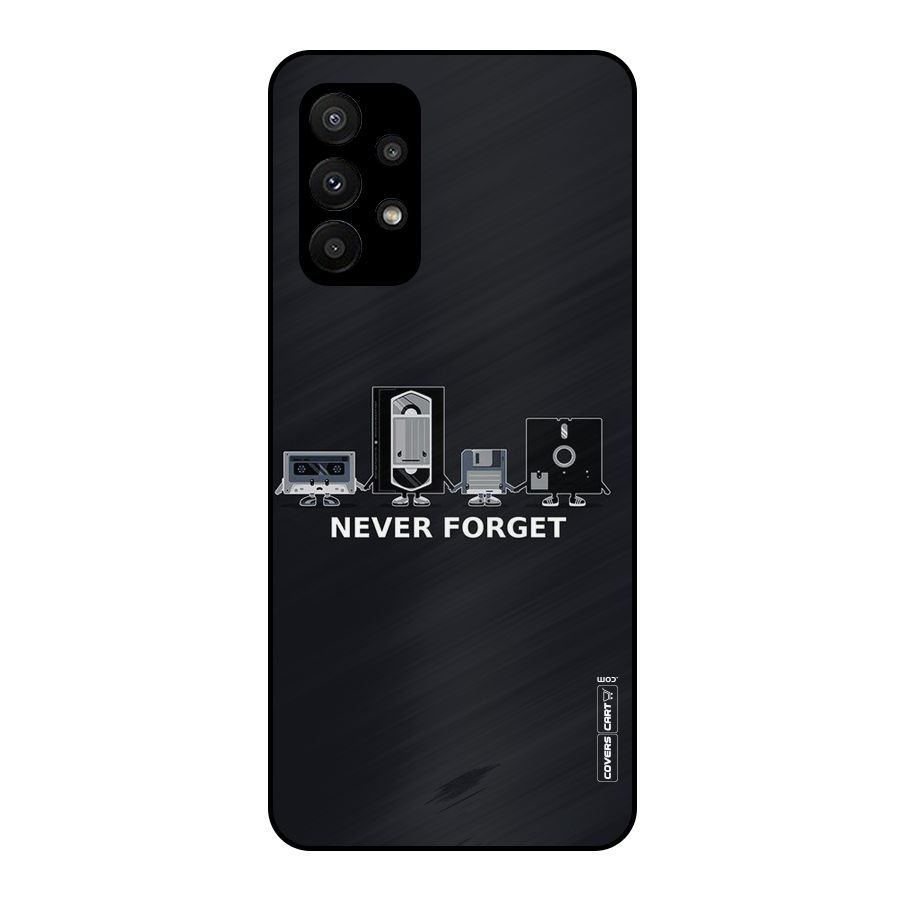 Never Forget Metal Back Case for Galaxy A23