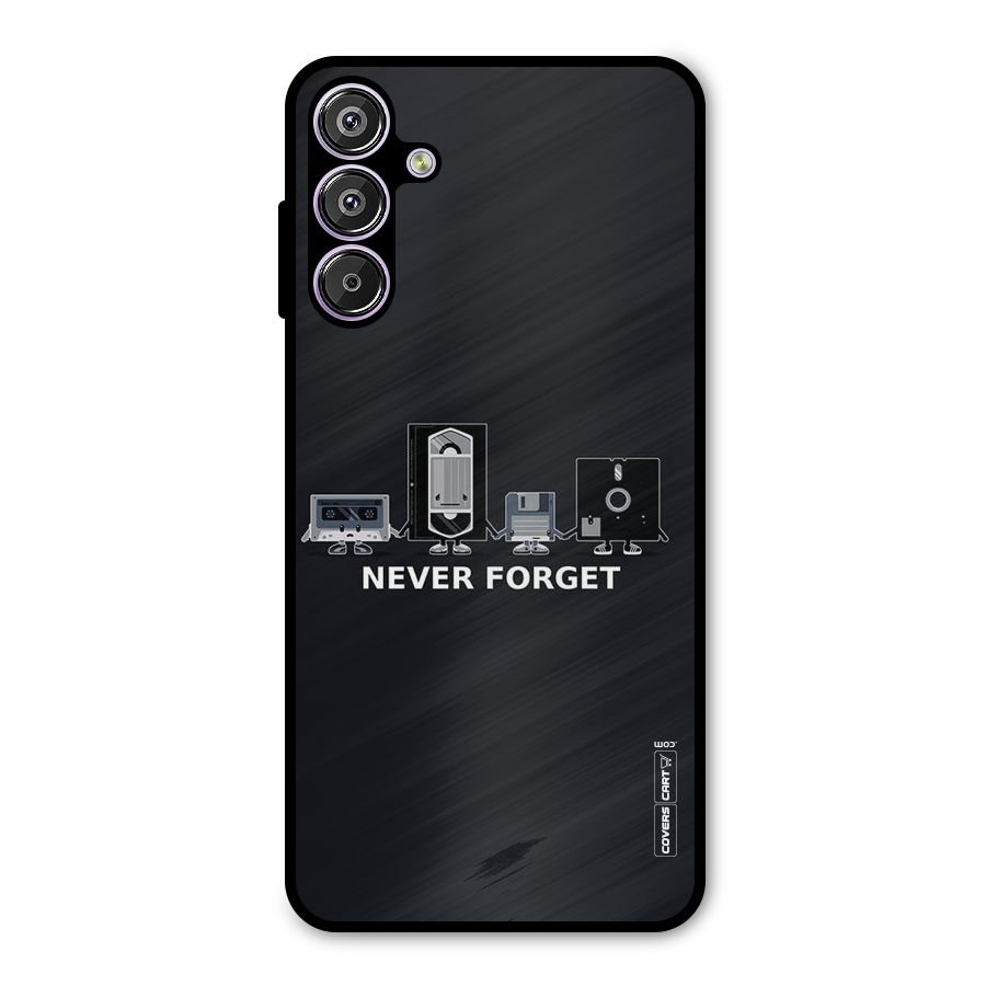Never Forget Metal Back Case for Galaxy F15