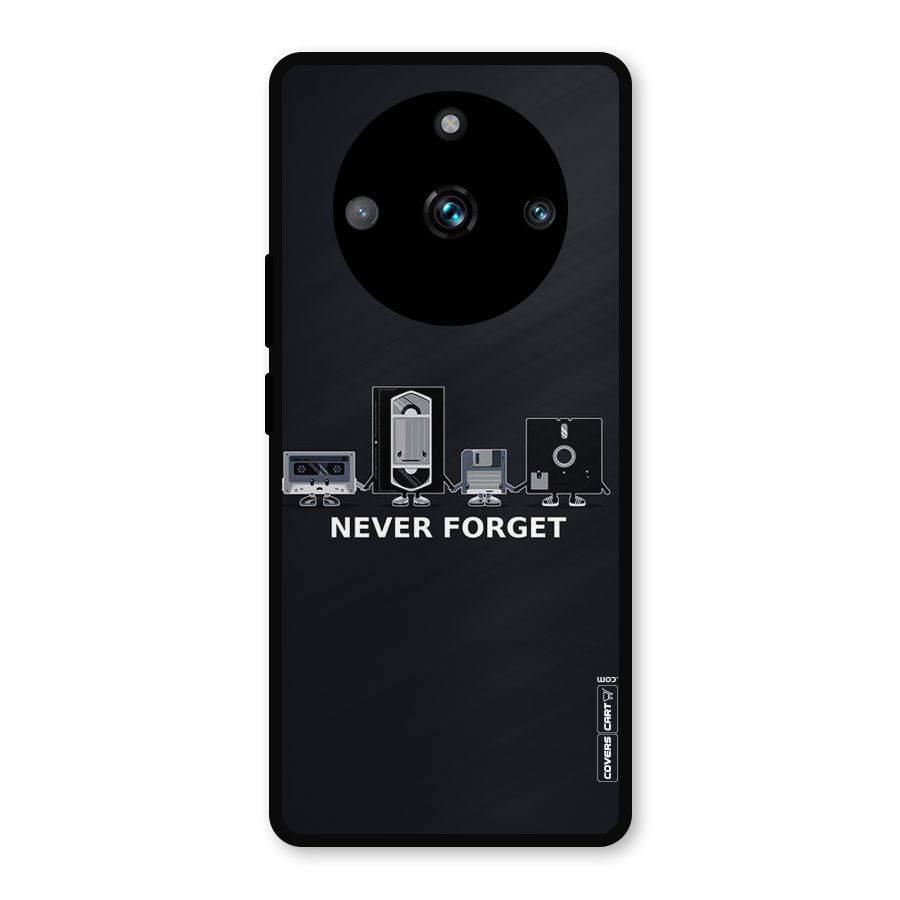 Never Forget Metal Back Case for Realme 11 Pro Plus