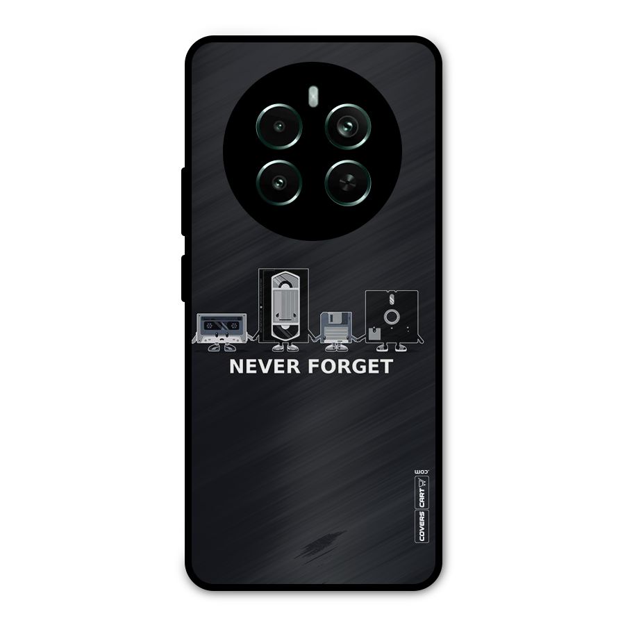 Never Forget Metal Back Case for Realme 12 Pro Plus