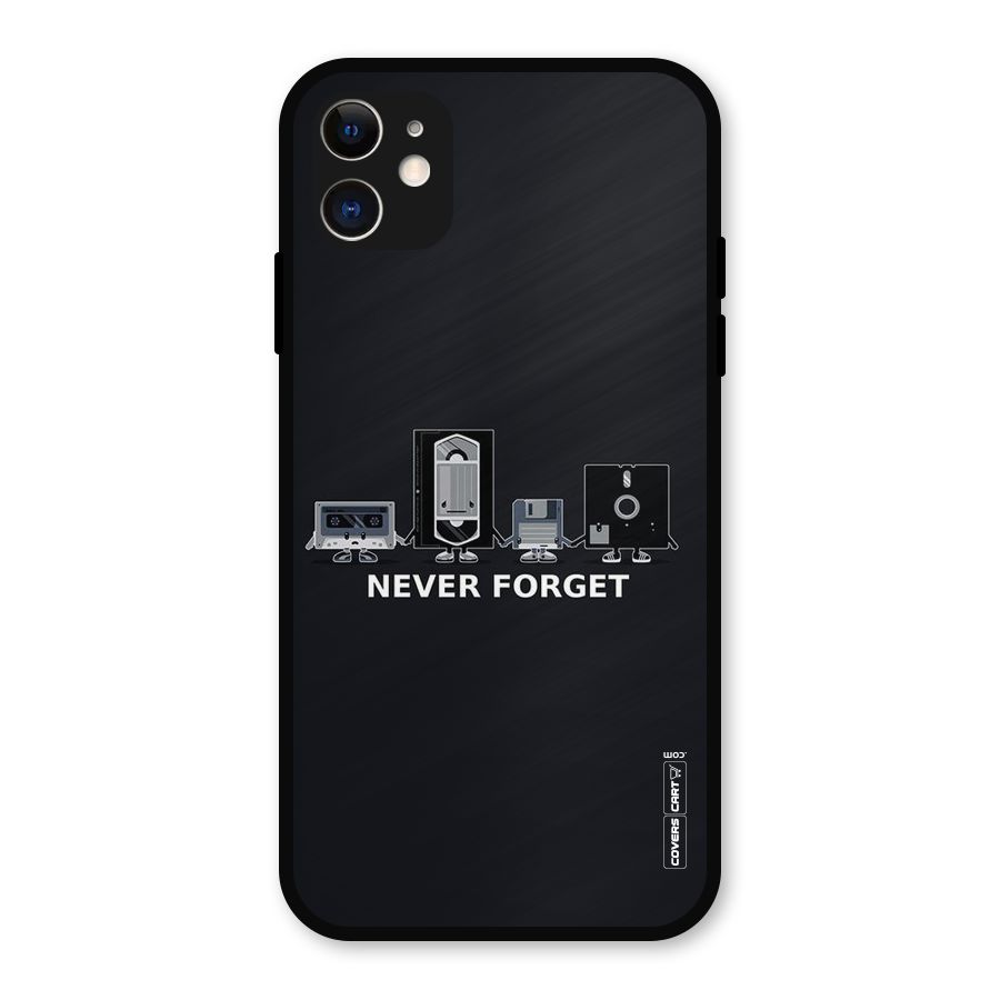 Never Forget Metal Back Case for iPhone 11