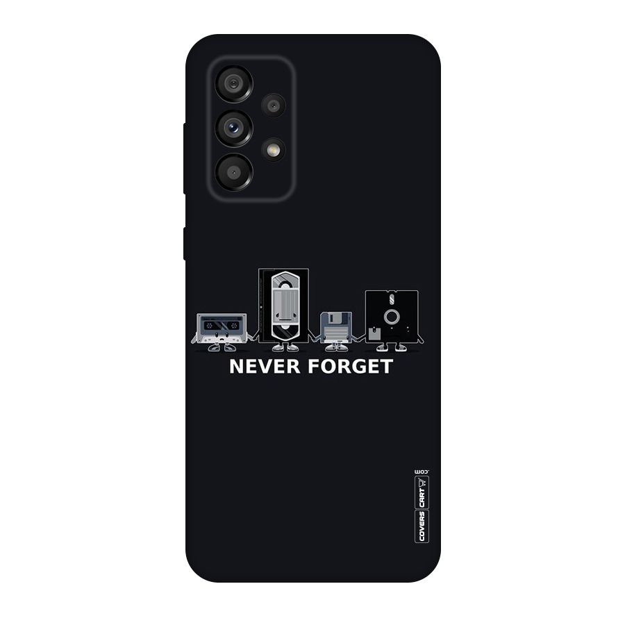 Never Forget Original Polycarbonate Back Case for Galaxy A73 5G