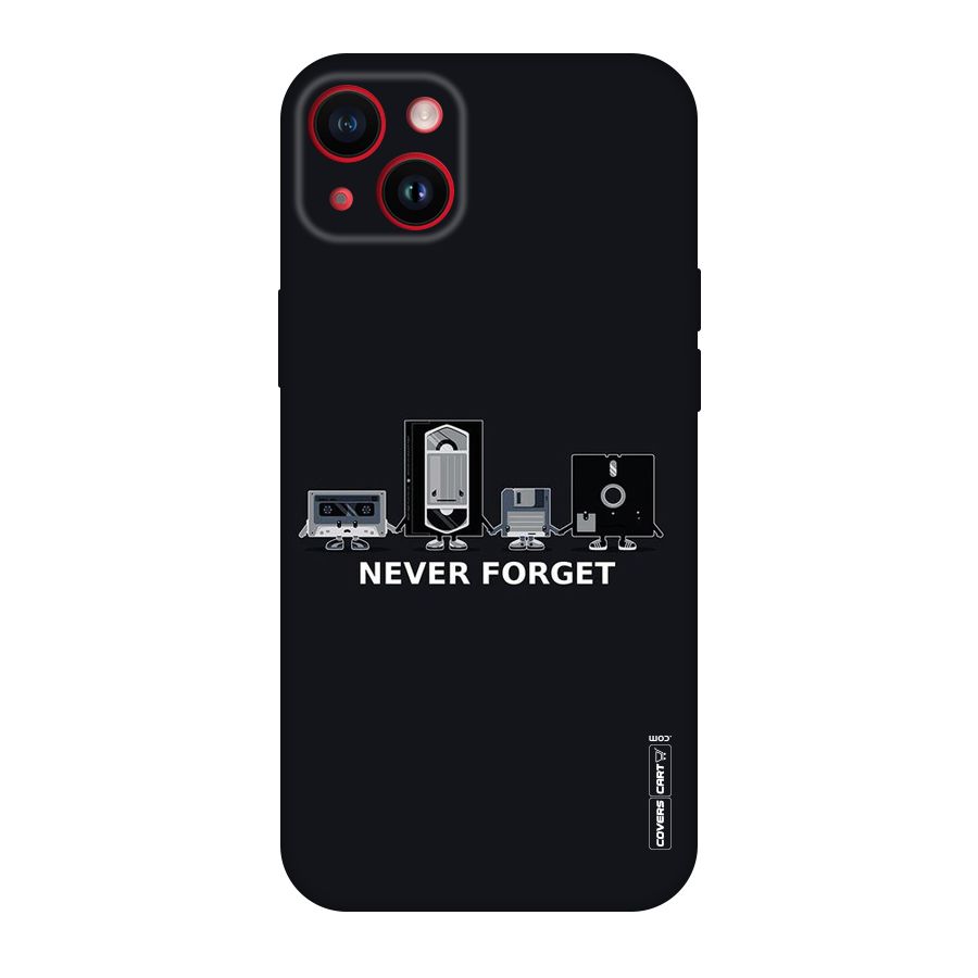 Never Forget Original Polycarbonate Back Case for iPhone 14 Plus