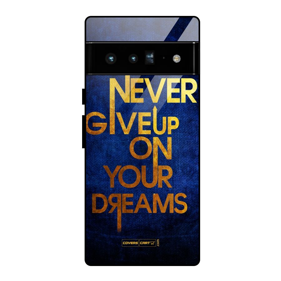 Never Give Up Glass Back Case for Google Pixel 6 Pro