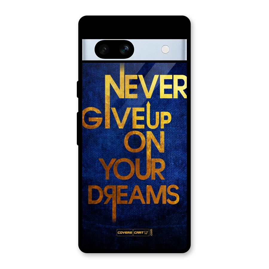 Never Give Up Glass Back Case for Google Pixel 7a