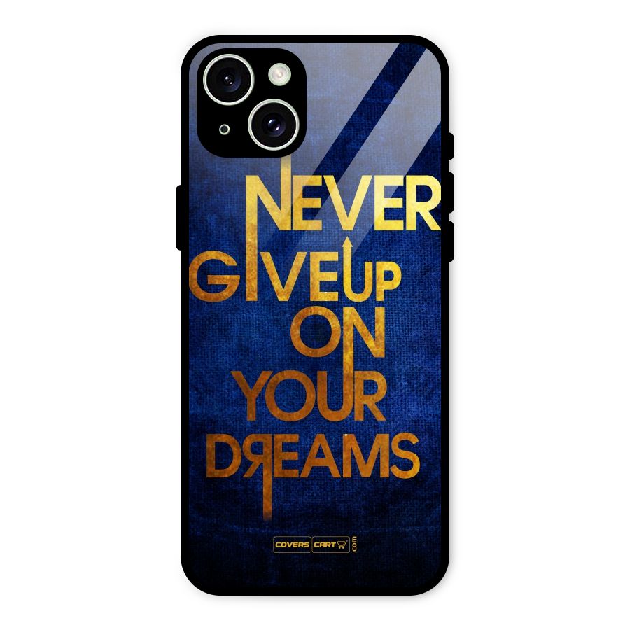 Never Give Up Glass Back Case for iPhone 15 Plus
