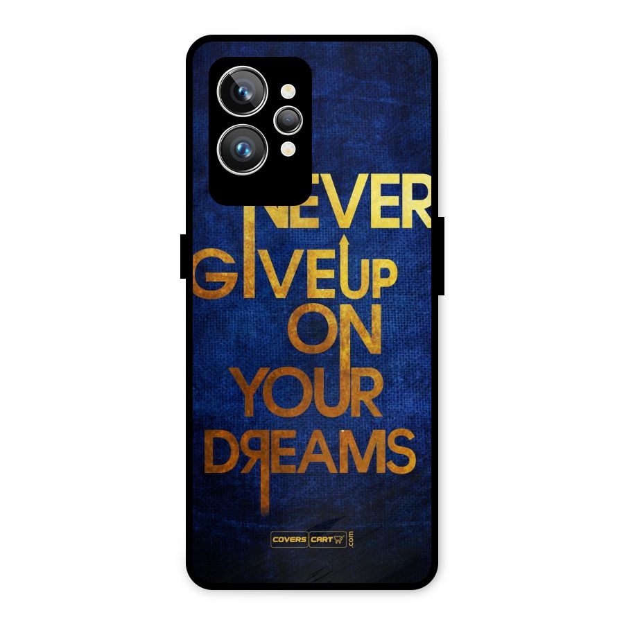 Never Give Up Metal Back Case for Realme GT2 Pro
