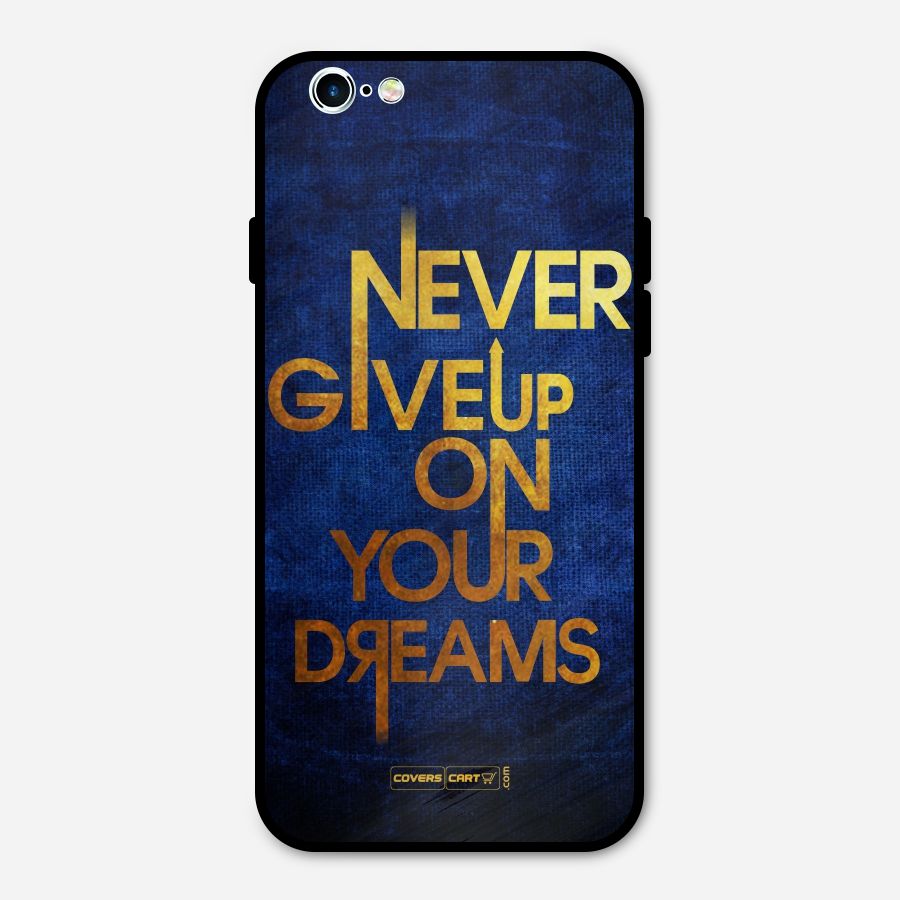 Never Give Up Metal Back Case for iPhone 6 6s
