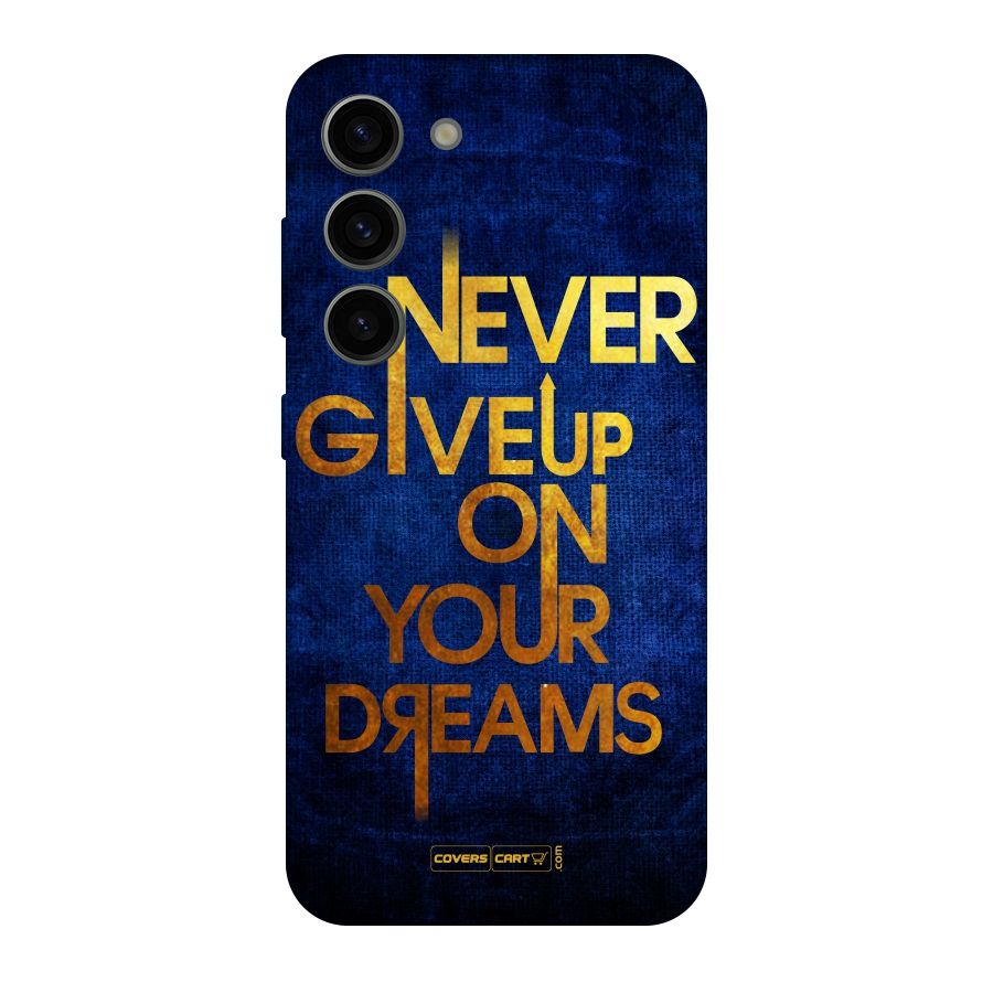 Never Give Up Original Polycarbonate Back Case for Galaxy S23