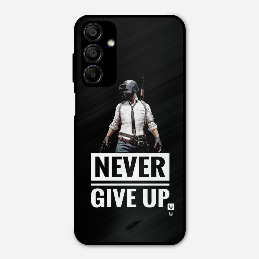 Never Giveup Metal Back Case for Galaxy A15 5G