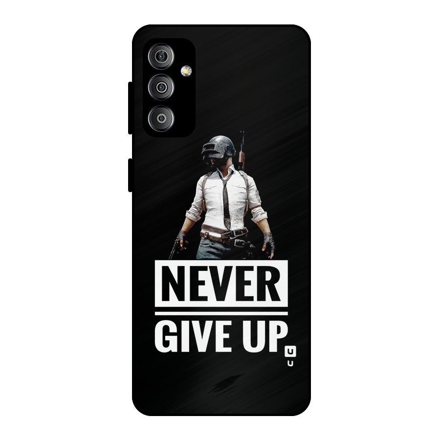 Never Giveup Metal Back Case for Galaxy F23