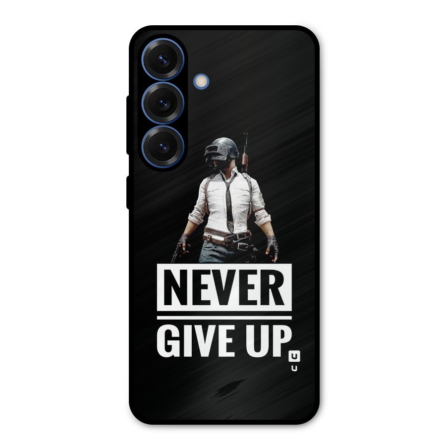 Never Giveup Metal Back Case for Galaxy S25
