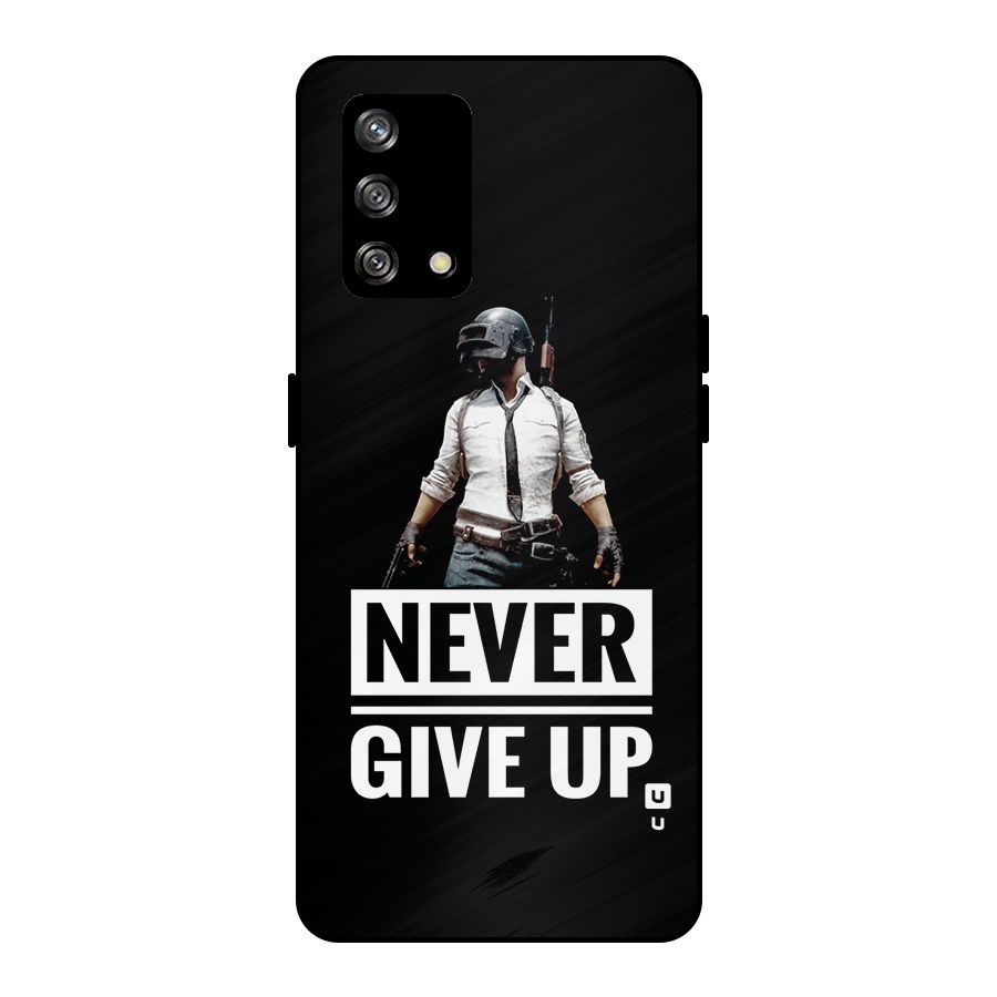Never Giveup Metal Back Case for Oppo F19