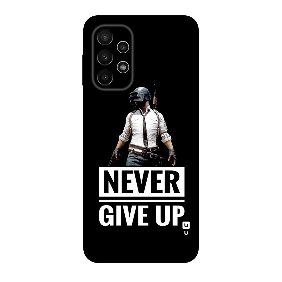 Never Giveup Original Polycarbonate Back Case for Galaxy A23