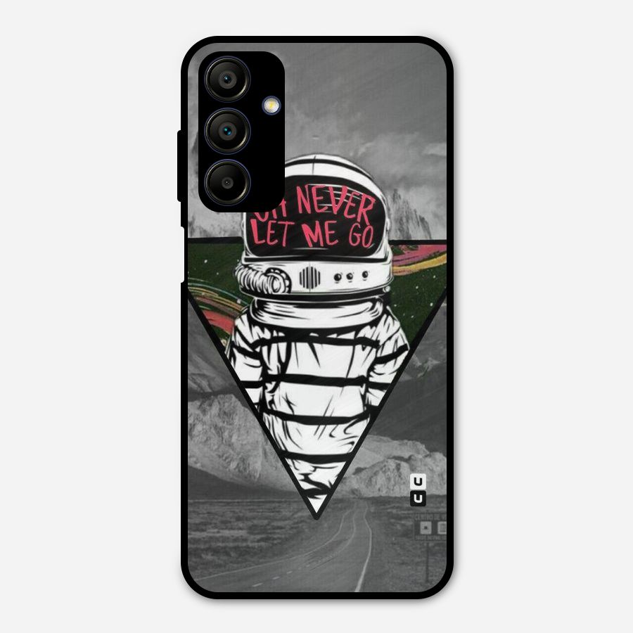 Never Let Me Go Metal Back Case for Galaxy A15 5G
