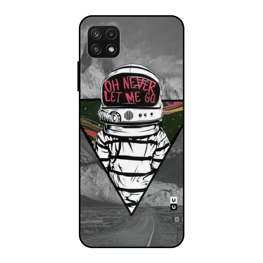 Never Let Me Go Metal Back Case for Galaxy A22 5G