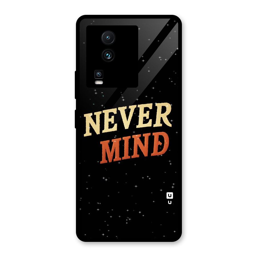 Never Mind Design Glass Back Case for Vivo iQOO Neo 7 Pro