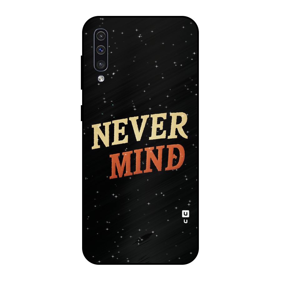 Never Mind Design Metal Back Case for Galaxy A50