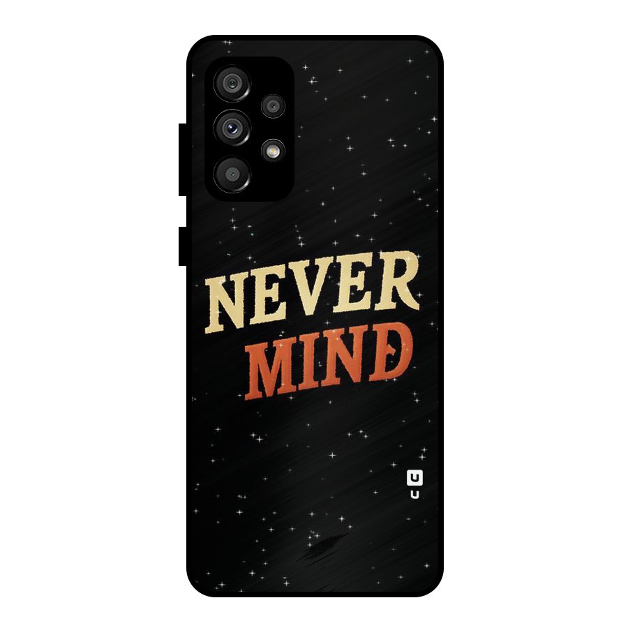 Never Mind Design Metal Back Case for Galaxy A73 5G