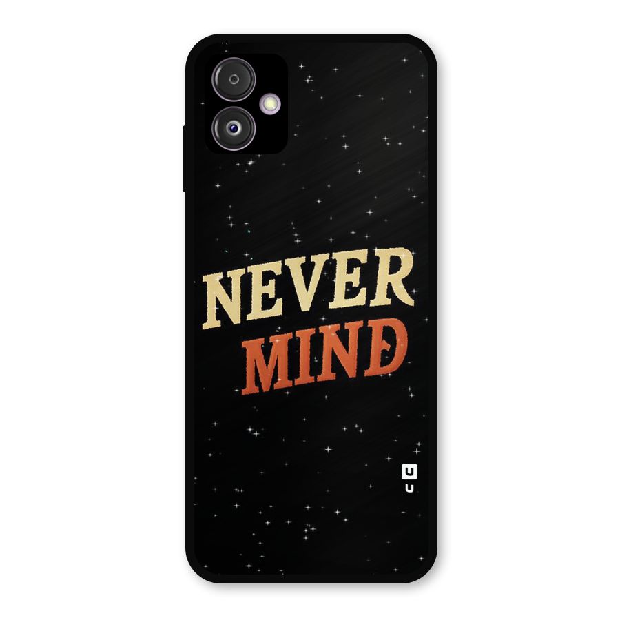 Never Mind Design Metal Back Case for Galaxy F14