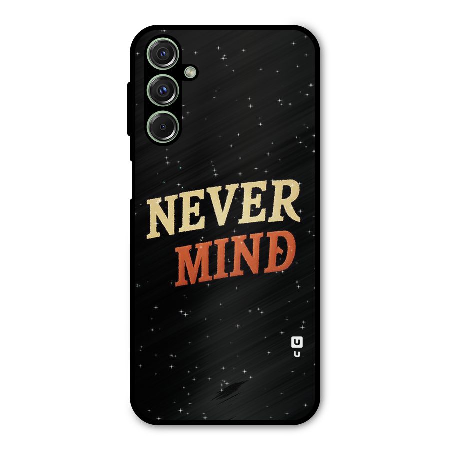 Never Mind Design Metal Back Case for Galaxy F34