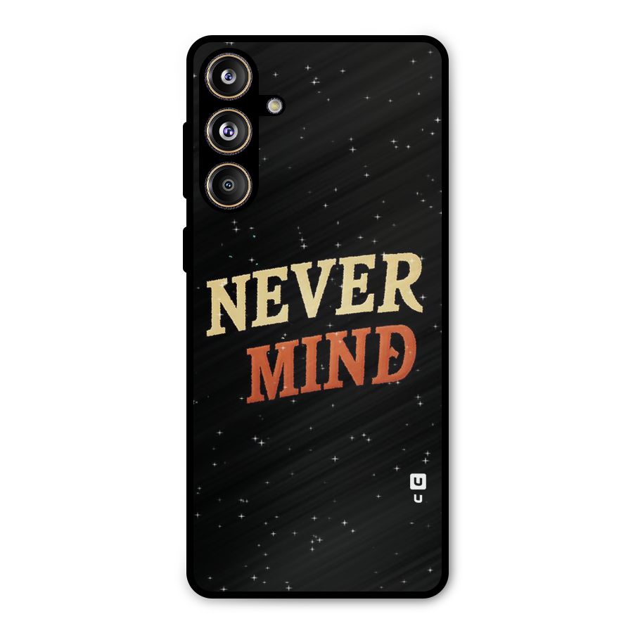 Never Mind Design Metal Back Case for Galaxy F55