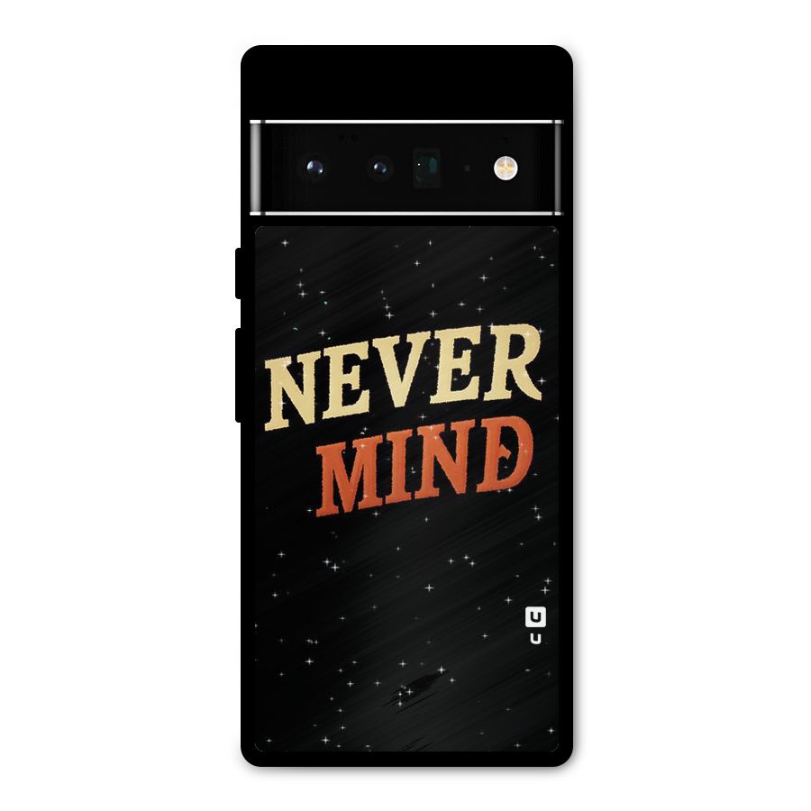 Never Mind Design Metal Back Case for Google Pixel 6 Pro
