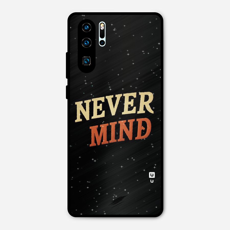 Never Mind Design Metal Back Case for Huawei P30 Pro
