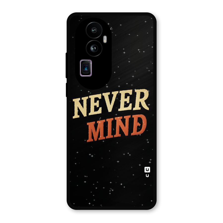 Never Mind Design Metal Back Case for Oppo Reno10 Pro Plus