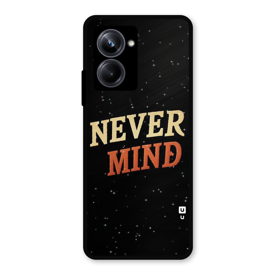 Never Mind Design Metal Back Case for Realme 10 Pro
